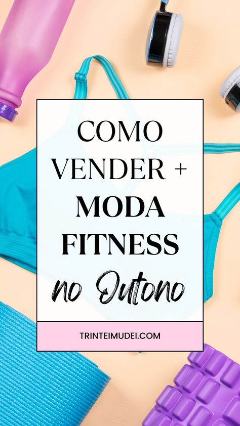 Moda Fitness no Outono - Como aumentar as vendas Instagram, Moda Fitness, Branding, Marketing