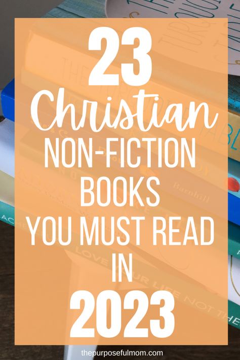 2023 Christian Books, Christian Books To Read In 2023, Christian Must Read Books, Christian Nonfiction Books, Christian Book Club Books, Best Nonfiction Books 2023, Mom Books To Read, Books 2023 Must Read, Christian Fiction Books For Women