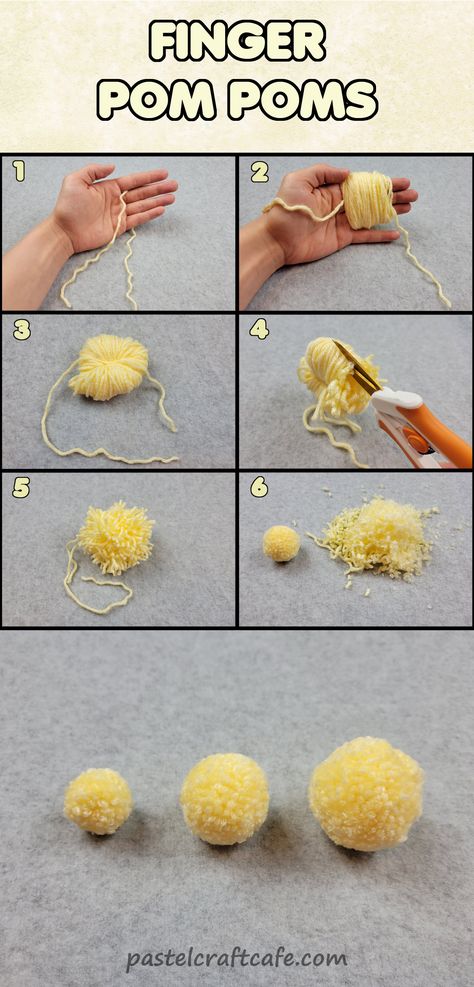 Text "Finger Pom Poms"
1. A piece of yarn in between the fingers of a hand
2. A bundle of yarn wrapped around three fingers of a hand
3. A bundle of yarn tied with a string in the middle
4. Scissors cutting a bundle of yarn
5. A messy unfinished pom pom
6. A finished and trimmed pom pom next to a pile of yarn fuzz
7. Three finished pom poms of different sizes sit side by side How To Make A Small Pom Pom With Yarn, Diy Yarn Puff Balls, How To Make Your Own Pom Poms, Puff Ball Garland, Making Pom Poms With Cardboard, How To Make Small Pom Poms, Yarn Puffs Pom Poms, Pom Pom Tutorial How To Make, How To Make A Puff Ball Out Of Yarn