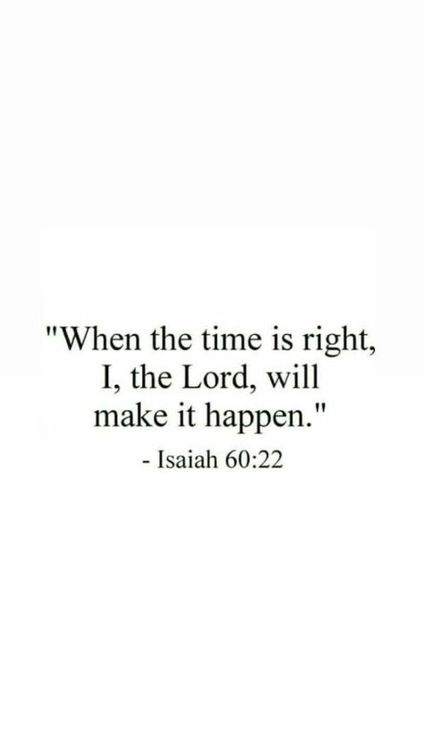 When The Time Is Right Bible Verse, And When The Time Is Right I The Lord, If The Time Is Right I The Lord, When The Time Is Right God Will Make It Happen, Scriptures For 2024, At The Right Time I Will Make It Happen, Only Good Things Happen To Me, Right Time Bible Verse, Isaiah 22:22