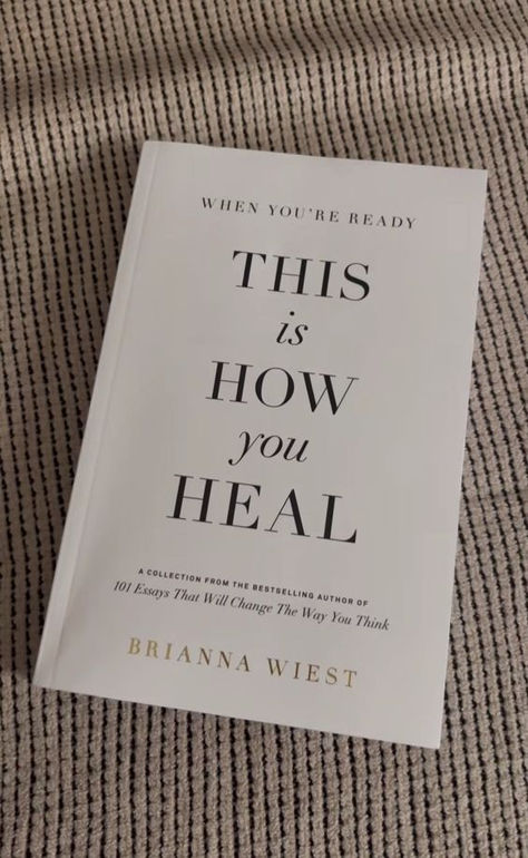 When You're Ready, This Is How You Heal Hardcover | Self Help Book | Self Love | Philosophy | Healing | Healing Energy | 101 Essays That Will Change The Way You Think | Brianna Wiest Books To Read For Self Healing, Books For Healing And Self Love, Best Healing Books, Books To Read For Healing, Self Love Poetry Books, You Can Heal Your Life Book, This Is How You Heal Book Quotes, This Is How You Heal, This Is How You Heal Book