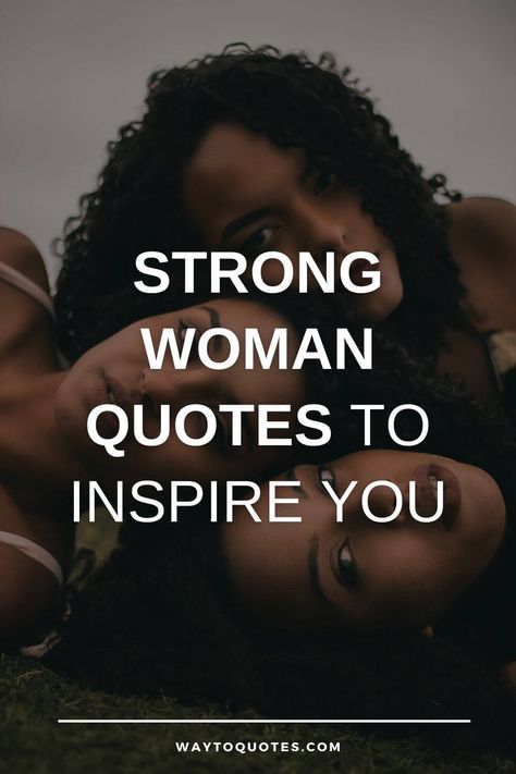 A strong lady loves herself. This is the reason we have got some beautiful strong women quotes to make them realize that they are strong Women Are Strong Quotes, Strong Woman Friendship Quotes, Strong Woman Mantra, I Am Strong Woman Quotes, The Strength Of A Woman Quotes, Strength Of Women Quotes, Woman's Quotes Powerful, Strong Lady Quotes Inspiration, A Woman’s Strength Quotes