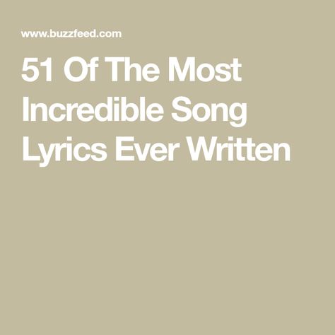 51 Of The Most Incredible Song Lyrics Ever Written Music Quotes About Love, Great Lyrics Quotes, Best Music Quotes Lyrics Songs, Sublime Quotes Lyrics, Mom Lyrics Songs, Songs Lyrics Tattoo, Funny Lyrics Quotes, Letter Board Song Lyrics, Quotable Song Lyrics