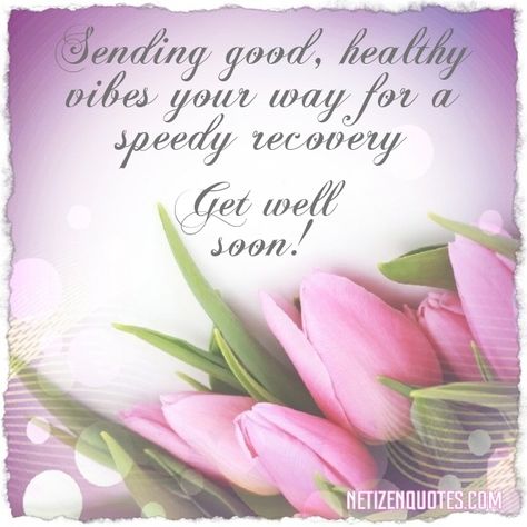 Netizen Quotes: Wishes for a speedy recovery Wishes For A Speedy Recovery, Speedy Recovery Wishes, Speedy Recovery Quotes Get Well Soon, Wishing You A Speedy Recovery, Speedy Recovery Prayer, Surgery Recovery Quotes Strength, Speedy Recovery From Surgery, Praying For A Speedy Recovery, Speedy Recovery Quotes