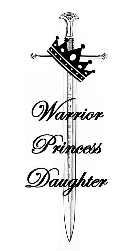 Warrior Princess Daughter For Him <3 Tattoo Warrior Princess Tattoo For Women, Christian Warrior Tattoos For Women, Spiritual Warrior Tattoo, Warrior Quotes Tattoo, Goddess Warrior Tattoo, Daughter Of God Tattoo, Warrior Tattoos Symbol, Daughter Of A King Tattoo, Warrior Tattoos For Women Strength