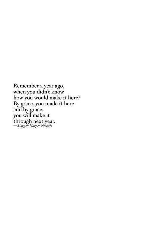 This Time Last Year Quotes, God Tumblr, Morgan Harper Nichols Quotes, Unequally Yoked, Morgan Long, Grace Wins, Uncertain Future, I Love My Job, What Should I Wear