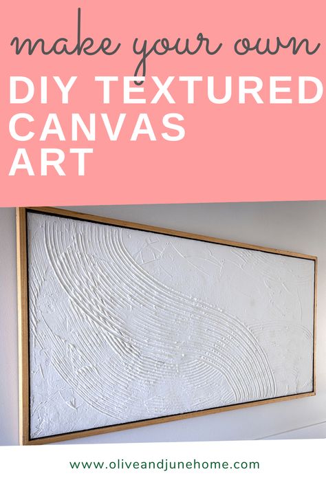 DIY Textured Canvas Art — Olive & June Diy Canvas Art With Plaster, Diy Wall Decor Textured Canvas, Diy Huge Canvas Art, Diy Redo Canvas Art, Diy Canvas Textured Art, How To Paint A Canvas Abstract, How To Make Wall Art Diy Canvas, Diy White Painting Texture, Diy White Artwork