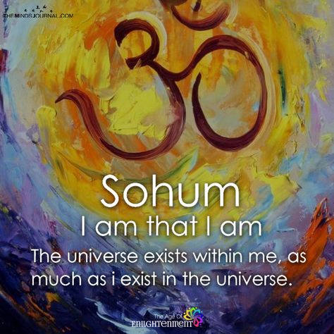 Sohum I Am That I Am - https://themindsjournal.com/sohum-i-am-that-i-am/ Arte Yoga, Sanskrit Mantra, Sanskrit Quotes, Life Mantras, Vedic Mantras, Yoga Mantras, Meditation Mantras, Awakening Quotes, Healing Meditation