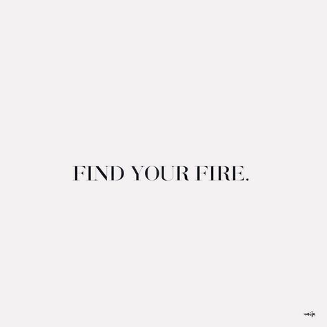 Inspirational Quote #life #inspo #motivate What Sets Your Soul On Fire, Soul On Fire Tattoo, Quotes On Fire, Quotes About Fire, Single Word Quotes, Tattoos Fire, Set Your Soul On Fire, Find Your Fire, Wörter Tattoos