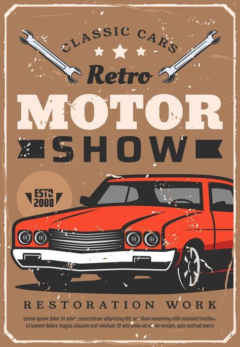 Retro cars show vintage auto motor club Exhibition Museum, Automotive Restoration, Car Advertising Design, Grunge Posters, Auto Motor, Vintage Auto, Retro Car, Car Museum, Poster Design Inspiration