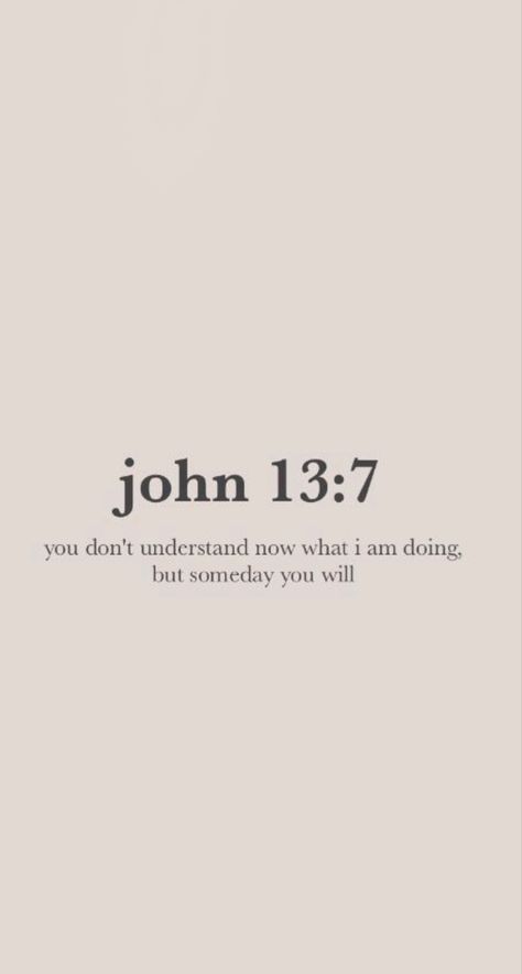 John 13:7, Short Bible Quotes, Cute Bible Verses, Gods Plan Quotes, Short Bible Verses, Motivational Bible Verses, Planning Quotes, Comforting Bible Verses, Christian Quotes God