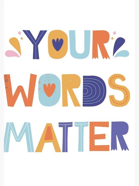 "Your words matter " Poster for Sale by fattim3 | Redbubble Inspirational Kids Quotes, Quotes For Kids Positive For School, Positive Classroom Quotes, Motivational Posters For School, Positive Posters, Childrens Ministry Decor, School Wide Themes, Your Words Matter, Education Posters