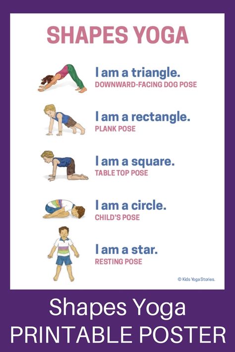 Shapes Yoga: How to Teach Shapes through Movement (Printable Poster) | Kids Yoga Stories - Yoga Books, Yoga Cards, and Yoga Poses for Kids Preschool Yoga, Toddler Yoga, Childrens Yoga, Yoga Story, Yoga Nature, Teaching Shapes, Yoga Poster, Kids Yoga Poses, Shapes For Kids