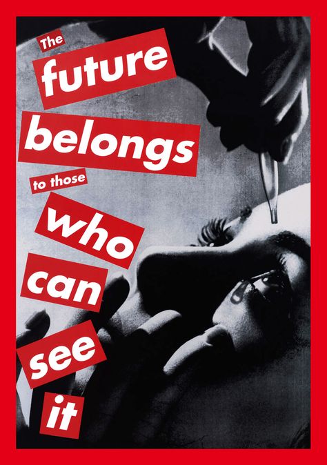 Exhibition: 'In the Tower: Barbara Kruger' at the National Gallery of Art, Washington. “Now this is how you tell a tale using contemporary photography!” https://artblart.com/2017/01/15/exhibition-in-the-tower-barbara-kruger-at-the-national-gallery-of-art-washington/ Barbara Kruger. ’Untitled (Untitled (The future belongs to those who can see it)' 1997 Silkscreen on vinyl Feminist Art, Barbara Kruger Art, Women Artist, Barbara Kruger, Protest Art, Jasper Johns, Images And Words, Gcse Art, National Gallery Of Art