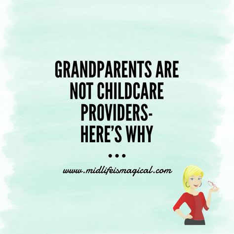 Why are all the grandparents babysitting for free? Newsflash- your adult kids are not entitled to your time or energy Grandma! Rules For Grandparents Babysitting, Babysitting Quotes, Bad Grandparents, Taken For Granted Quotes, Childcare Quotes, Grandparents Raising Grandchildren, Create Boundaries, Responsibility Quotes, Granted Quotes