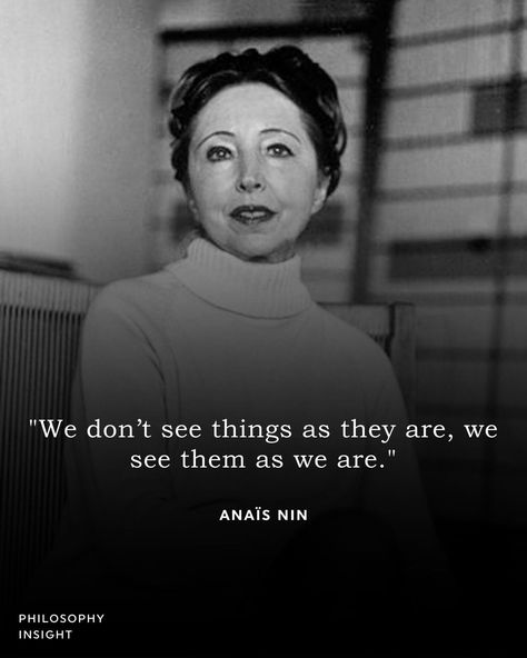 Philosophy Insight | "We don't see things as they are, we see them as we are." - ANAIS NIN Like our content? Follow us 👉… | Instagram Poetry Happy, Anais Nin Quotes, Nietzsche Quotes, Penny Dreadful, Warrior Quotes, Anais Nin, Philosophy Quotes, Quotes And Notes, Self Reminder