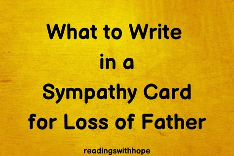 Looking for some options on what to write in a sympathy card for the loss of a father? Here are some feel good messages that you can explore. Condolences For The Loss Of Father, Sympathy Cards What To Write In, What To Write In Sympathy Cards, What To Write In Sympathy Cards Messages, Condolences Messages For Loss Of Dad, Loss Of Father Sympathy Messages, What To Write In A Sympathy Card, What To Say In A Sympathy Card, Eulogy Quotes