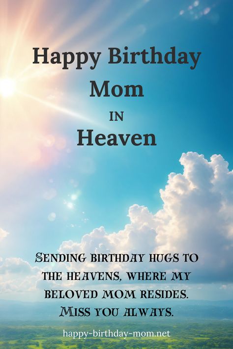 50 Happy Birthday Mom in Heaven Images Happy Heavenly Birthday Mom Quotes, Birthday Mom In Heaven, Happy Birthday Mom In Heaven, Birthday In Heaven Mom, Birthday Greetings Images, 50 Happy Birthday, Meaningful Images, Hapoy Birthday, Mom In Heaven Quotes