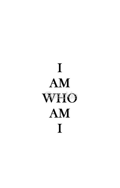 I AM WHO I AM -WHO AM I? I Am Who I Am Tattoo, I Am Who I Am, Who I Am, I Am I Was Tattoo, Who Am I Quotes, I Am Tattoo, Am I Real, Goat Quote, Shifting Methods