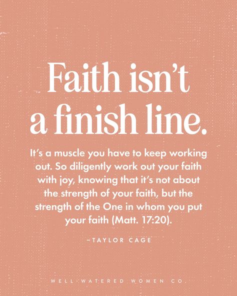 It’s a muscle you have to keep working out. So diligently work out your faith with joy, knowing that it’s not about the strength of your faith, but the strength of the One in whom you put your faith (Matt. 17:20). -Taylor Cage #wellwateredwomen | Read the entire article on our blog today! | theologically rich bible study resources tools tips Christian women ministry God's word scripture bible verse encouragement Godly woman quotes What Is Faith, Bible Verse Encouragement, Verse Encouragement, Scriptures About Strength, Encouraging Scripture Quotes, Bible Quotes For Women, Inspirational Scripture Quotes, Encouragement Quotes Christian, Motivational Bible Verses