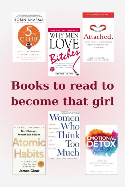 Books to read to become that girl Mindset Books To Read, Best Books For Self Love, Best Books For Mindset, Books To Read As A Student, Books To Read For Growth, How To Be Yourself Book, Books About Love Psychology, Books To Become The Best Version Of Yourself, Books To Develop Personality