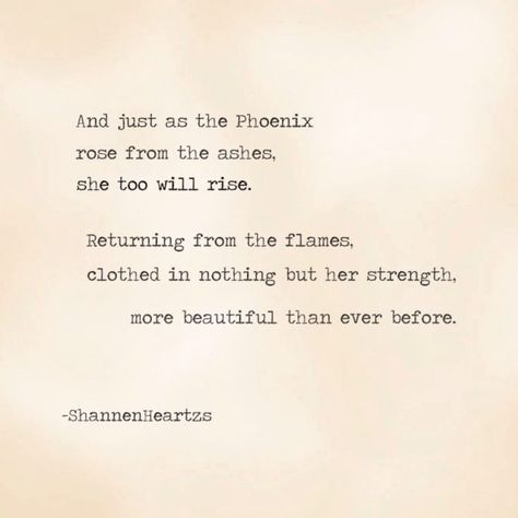 Ashes Quotes, Rise Up Quotes, Phoenix Quotes, Phoenix Rising From The Ashes, Rise Quotes, Rising From The Ashes, I Will Rise, Quotes Strength, Rose Quotes