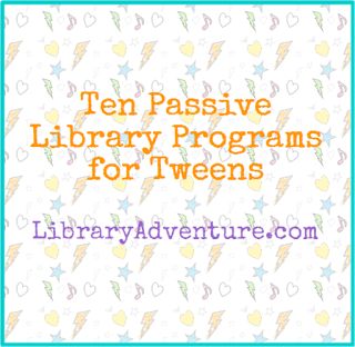 Story Time Secrets: LibraryAdventure.com: Ten Passive Library Programs for Tweens Passive Library Programs, Passive Programming Library, Public Library Programs, Passive Programs, Library Games, Teen Library, Library Week, Middle School Libraries, Library Events