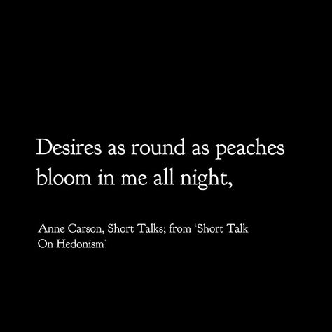 Anne Carson Poetry, Life Quotes, Anne Carson Poetry, Ipad Quotes, Anne Carson, Philosophical Thoughts, Master Board, Midnight Memories, Literature