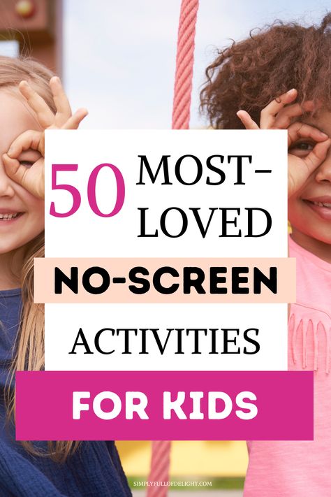 Kids making faces, titled 50 most-loved no-screen activities for kids Mess Free Activities For Preschoolers, Fun Screen Free Activities, Activities To Replace Screen Time, Screen Free Activities For Kids Summer, Screen Free Family Activities, Screen Free Summer Activities, Screen Free Morning Activities, No Screen Activities For Kids, Independent Play Activities Elementary