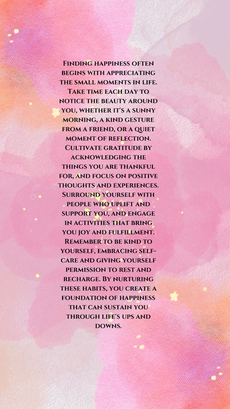 Cultivate gratitude by acknowledging what you're thankful for, and focus on positive thoughts and experiences. activities that bring joy and fulfillment. Surround yourself with uplifting people and engage in Remember to be kind to yourself, practice self-care, and give yourself permission to rest and recharge. By nurturing these habits, you build a foundation of happiness that sustains you through life's ups and downs. #Happiness #Gratitude #SelfCare Nurturing Yourself, Permission To Rest, Focus On Positive, Rest And Recharge, Give Yourself Permission, Finding Happiness, To Be Kind, Small Moments, Surround Yourself