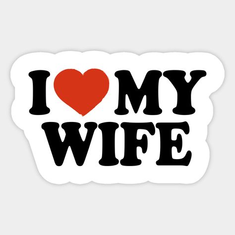 I Love My Wife, Best Wife Wedding Anniversary Gift -- Choose from our vast selection of stickers to match with your favorite design to make the perfect customized sticker/decal. Perfect to put on water bottles, laptops, hard hats, and car windows. Everything from favorite TV show stickers to funny stickers. For men, women, boys, and girls. I Love My Wife Tattoo, I Love My Wife Pfp, Wife Wallpaper, Tattoos Initials, Simple Couples Tattoos, Ideal Relationship, Beauty And The Beast Wallpaper, Cute Matching Tattoos, Wife Tattoo