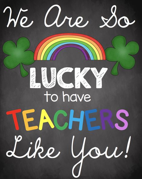 Printable poster for teacher appreciation week! We also use this for St. Patrick's Day - PTO prints and displays with cookies and goodies for our amazing teachers! We are so lucky to have teachers like you! Teacher Appreciation Poster, Teacher Appreciation Signs, Happy Teachers Day Card, Greeting Cards For Teachers, Teacher Encouragement, Teacher Appreciation Doors, Teachers Day Wishes, Teachers Day Greetings, Chalkboard Cards