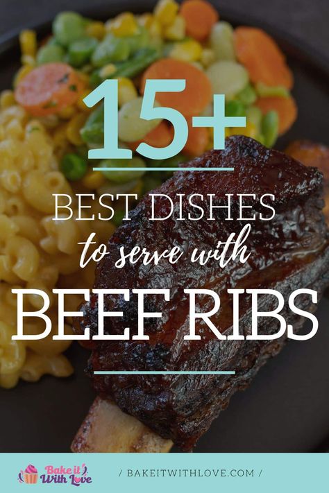 What to serve with beef ribs pin with vignette and title over short ribs image. Beef Rib Side Dishes, What To Serve With Ribs, Grilled Cheese Sides, List Of Side Dishes, Grilled Beef Short Ribs, Boneless Beef Ribs, Bbq Beef Short Ribs, Smoked Beef Short Ribs, Side Dishes For Ribs