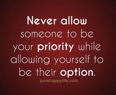 Be A Priority Not An Option Quotes. QuotesGram Not An Option Quotes, An Option Quotes, 50 Cent Quotes, Be Your Priority, Being There For Someone Quotes, Sin Quotes, Option Quotes, Meant To Be Quotes, Inspirational Bible Quotes