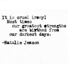 Quotes Sayings and Affirmations "It is cruel irony; Most times our greatest strengths are birthed from our darkest days." Real Life Quotes, Moving Quotes, Great Love Quotes, Quotes About Moving, Life Quotes Love, Life Quotes To Live By, Quotes About Moving On, Moving On, Instagram Quotes