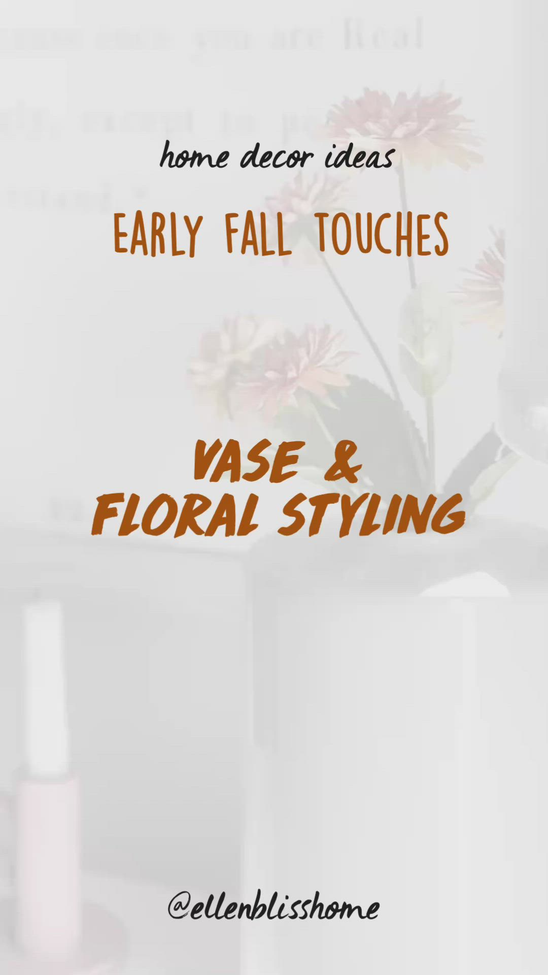 This may contain: vase and floral styling with text overlay that reads, home decor ideas early fall touches