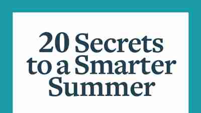 Secrets to a smarter summer