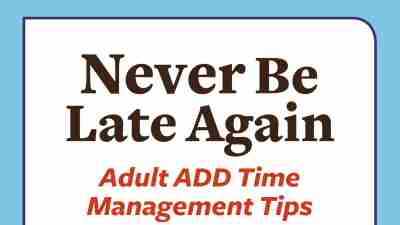 Time management tips for adults with ADHD