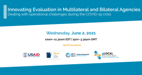 Innovating Evaluation in Multilateral and Bilateral Agencies Dealing with operational challenges during the COVID-19 crisis 