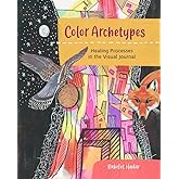 Color Archetypes – Healing Processes in the Visual Journal