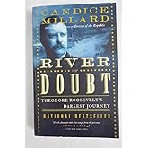 The River of Doubt: Theodore Roosevelt's Darkest Journey