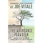 The Abundance Paradigm: Moving From The Law of Attraction to The Law of Creation