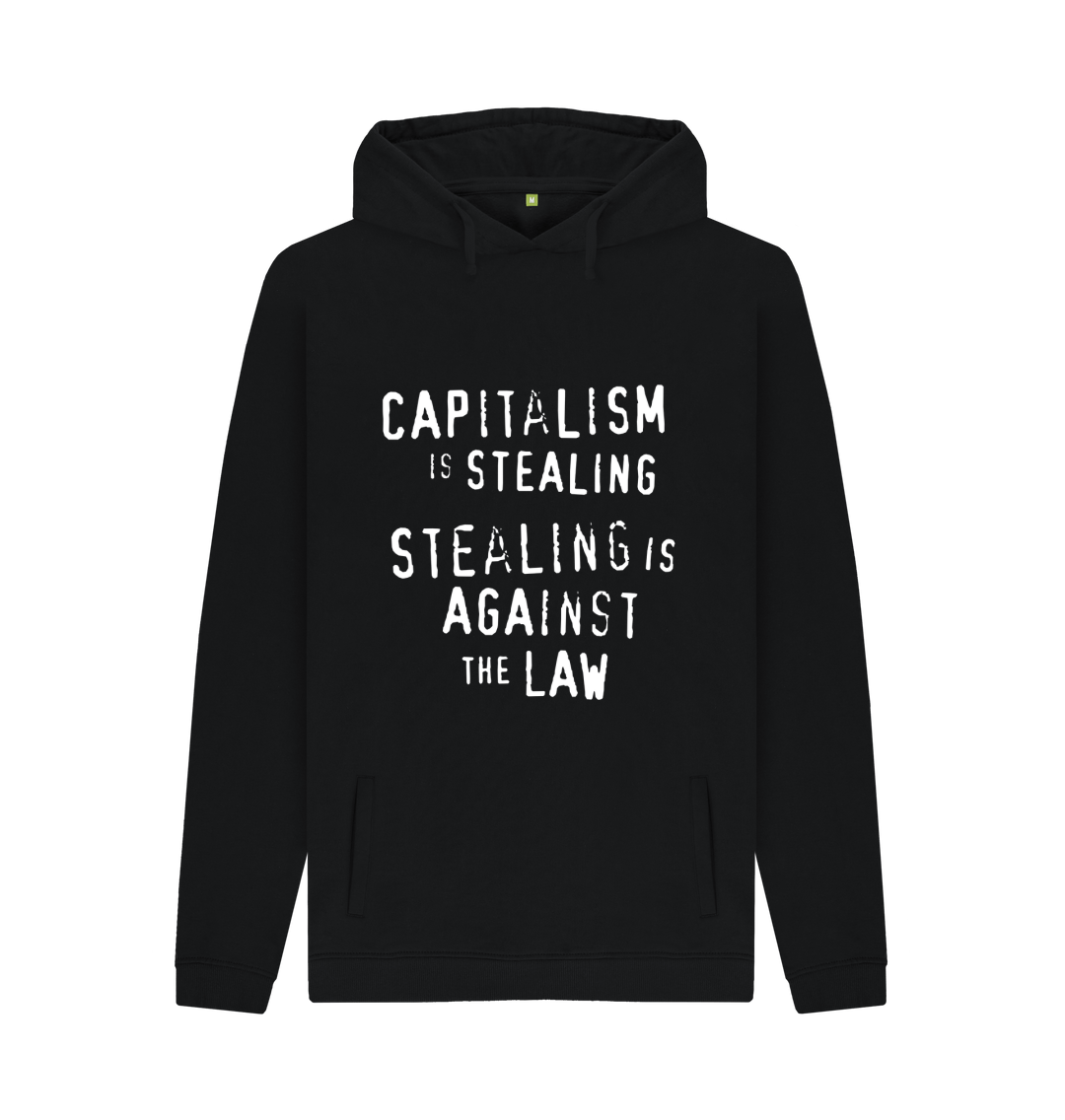 White design on a black T-shirt: Itus just the one thing that isnut policed The text Capitalism is stealing stealing is against the law written in degraded text