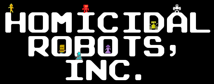 Homicidal Robots, Inc