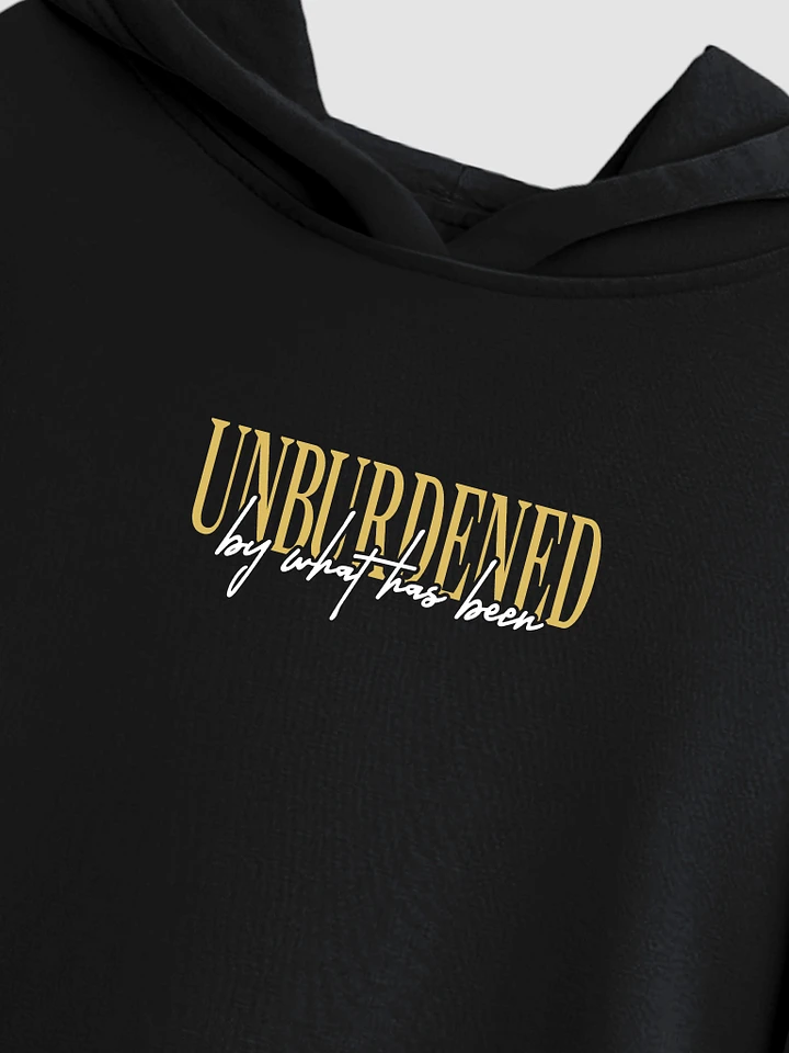 Unburdened By What Has Been Hoodie product image (1)