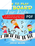 How To Play Keyboard For Kids A Definitive and Complete Keyboard Book For Beginners (David Nelson (Nelson, David) ) (Z-Library)