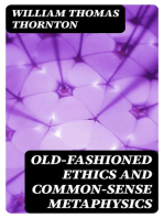 Old-Fashioned Ethics and Common-Sense Metaphysics: With Some of Their Applications