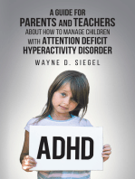 A Guide for Parents and Teachers about How to Manage Children with Attention Deficit Hyperactivity Disorder