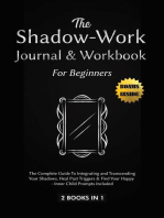 Shadow-Work Journal and Workbook for Beginners:2 Books in 1: The Complete Guide To Integrating and Transcending Your Shadows, Heal Past Triggers & Find Your Happy - Inner Child Prompts Included Step-by-Step Guide to Inner Healing.