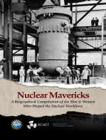 Nuclear Mavericks: A Biographical Compilation of the Men & Women Who Shaped the Nuclear Workfo